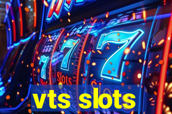 vts slots